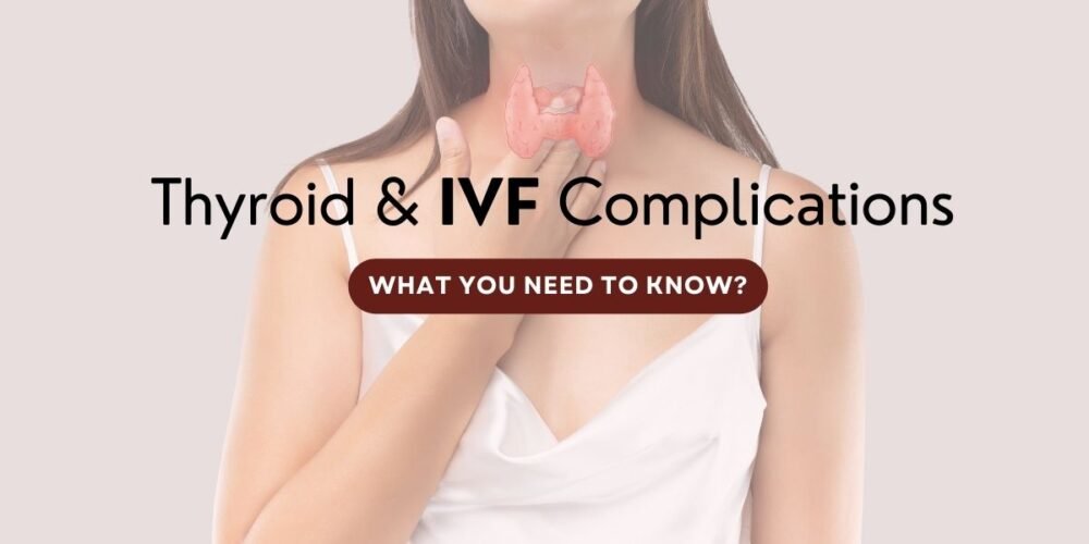 Exploring the Link Between Thyroid and IVF Complications- Ask IVF Doctor in Delhi NCR 2 Exploring the Link Between Thyroid and IVF Complications