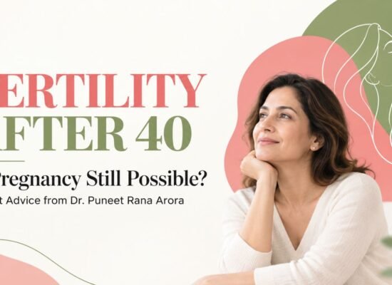 Fertility After 40: Is Pregnancy Still Possible? : Expert Advice from Dr. Puneet Rana Arora 3 Fertility After 40: Is Pregnancy Still Possible? : Expert Advice from Dr. Puneet Rana Arora
